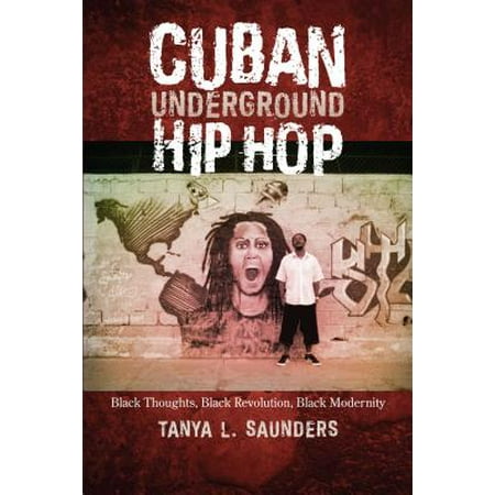 Cuban Underground Hip Hop : Black Thoughts, Black Revolution, Black (Best Underground Hip Hop)
