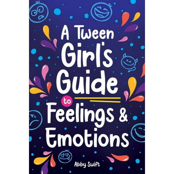 Tween Guides to Growing A Tween Girl's Guide to Feelings and Emotions, Book 4, (Paperback)