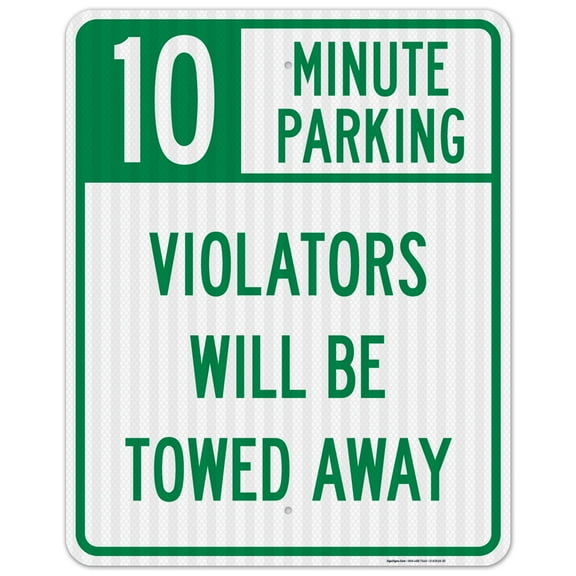 10 Minute Parking Violators Will Be Towed Away Sign,