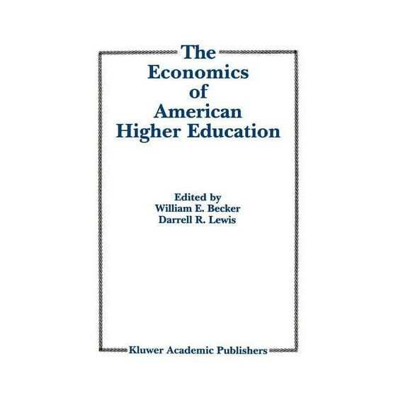 The Economics of American Higher Education, (Hardcover)