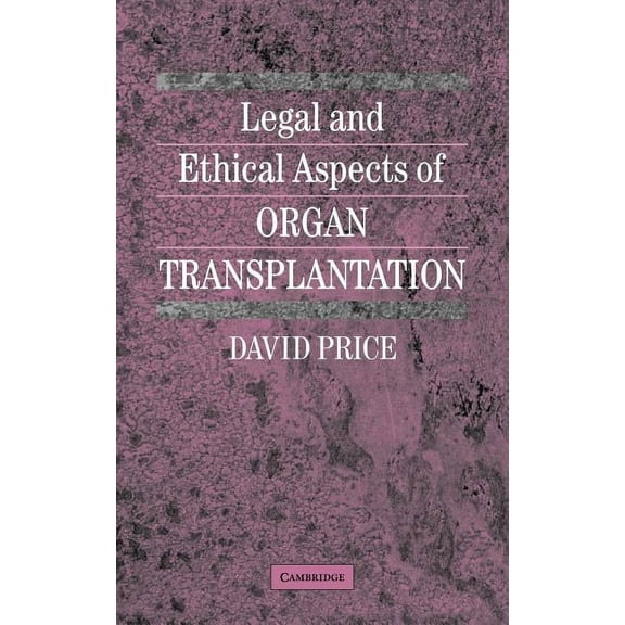 Legal and Ethical Aspects of Organ Transplantation, (Hardcover)