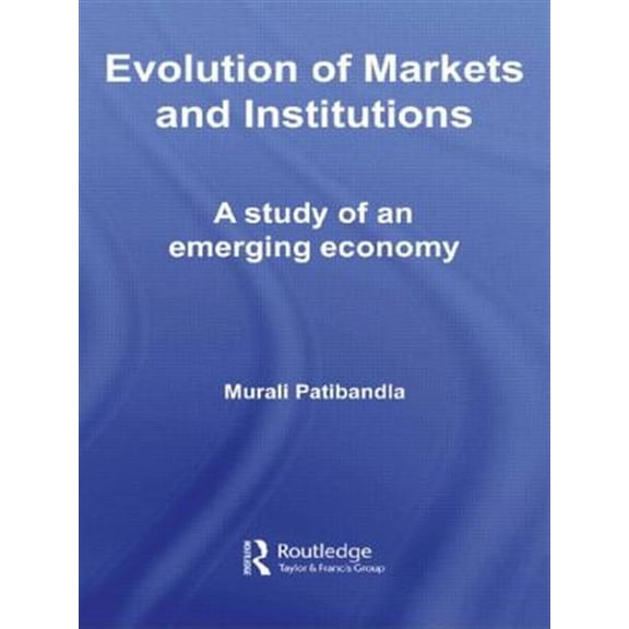 Pre-Owned Routledge Studies in Development Economi Evolution of Markets and Institutions: A Study of an Emerging Economy, (Paperback)