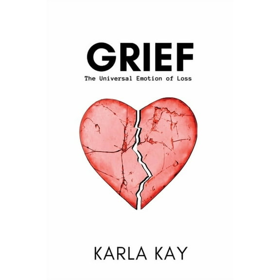Grief: The Universal Emotion of Loss, (Paperback)