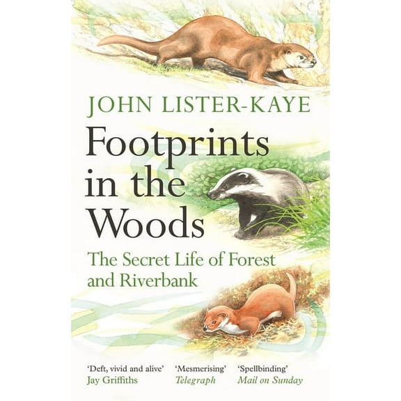 Footprints in the Woods: The Secret Life of Forest and Riverbank (Paperback)