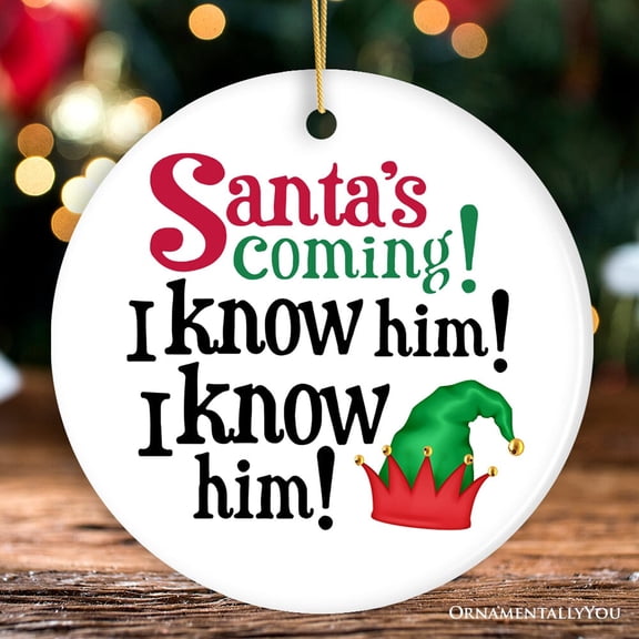 Santa's Coming I Know Him Funny Ornament, Buddy Lovers Elf Movie Christmas Tree Decor