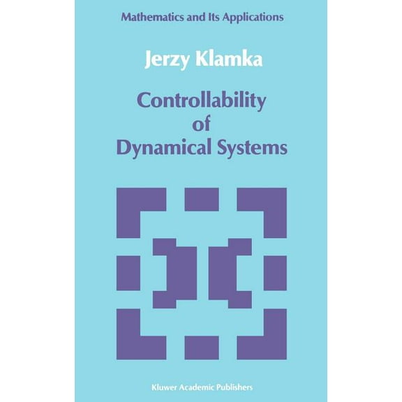 Mathematics and Its Applications Controllability of Dynamical Systems, Book 48, (Hardcover)
