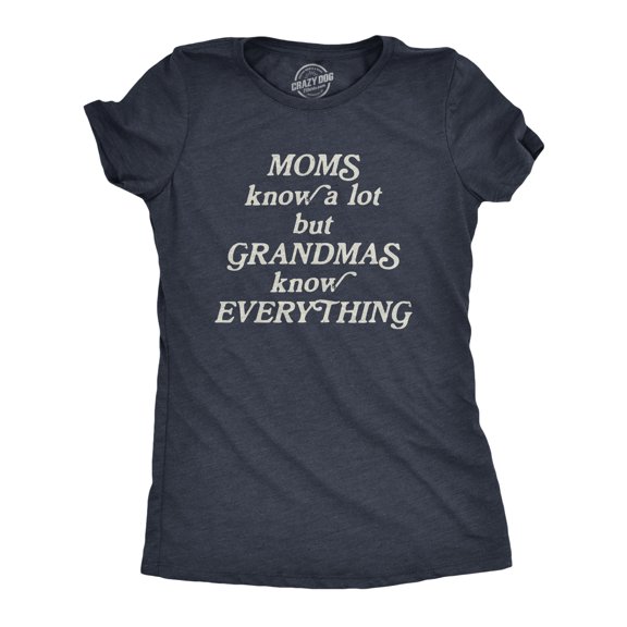 Womens Moms Know A Lot But Grandmas Know Everything T Shirt Funny Mothers Day Family Tee Womens Graphic Tees