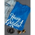 thumbnail image 3 of Have A Golden Day Graphic Quote Women Royal Blue T-Shirt, Female Small, 3 of 4