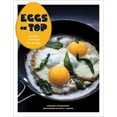 thumbnail image 2 of Eggs on Top: Recipes Elevated by an Egg, 2 of 2