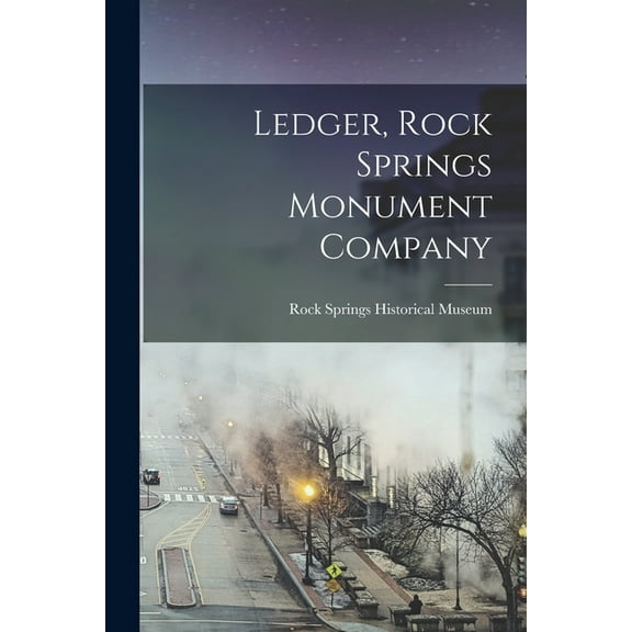 Ledger, Rock Springs Monument Company, (Paperback)