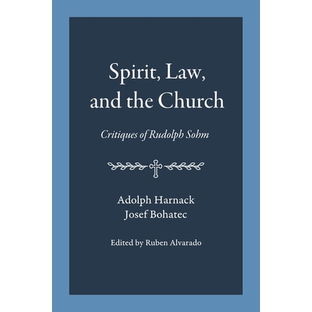 Spirit Law and the Church: Critiques of Rudolph Sohm (Paperback)