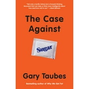 Pre-Owned The Case Against Sugar (Paperback 9780307946645) by Gary Taubes