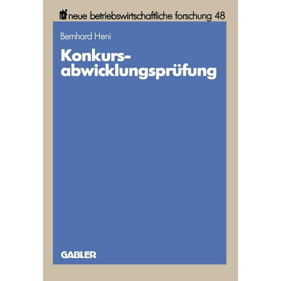 Neue Betriebswirtschaftliche Forschung ( Konkursabwicklungsprüfung, Book 48, (Paperback)