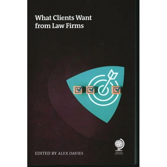 What Clients Want from Law Firms, (Paperback)