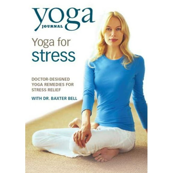 Yoga Journal's: Yoga for Stress W / DR Baxter Bell (DVD)
