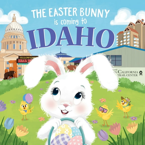 Easter Bunny Is Coming to: The Easter Bunny Is Coming to Idaho (Hardcover)