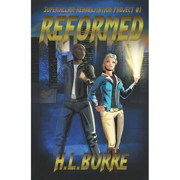 Reformed: Supervillain Rehabilitation Project (Paperback) by H L Burke