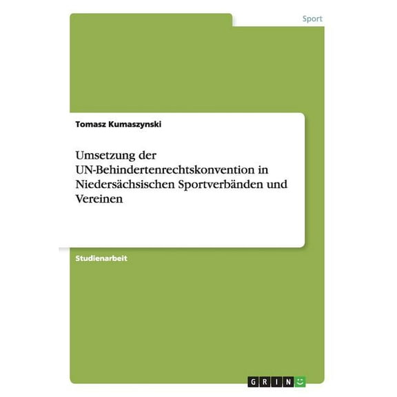 Umsetzung der UN-Behindertenrechtskonvention in Niedersächsischen Sportverbänden und Vereinen (Paperback)