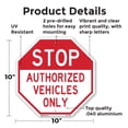 thumbnail image 2 of Stop Authorized Vehicles Only 10 inch X 10 inch Octagon Rust Free Aluminum Metal Signs Weather Resistant, UV Protected for Workplace, Private Property, and Construction Site, Made in, 2 of 6
