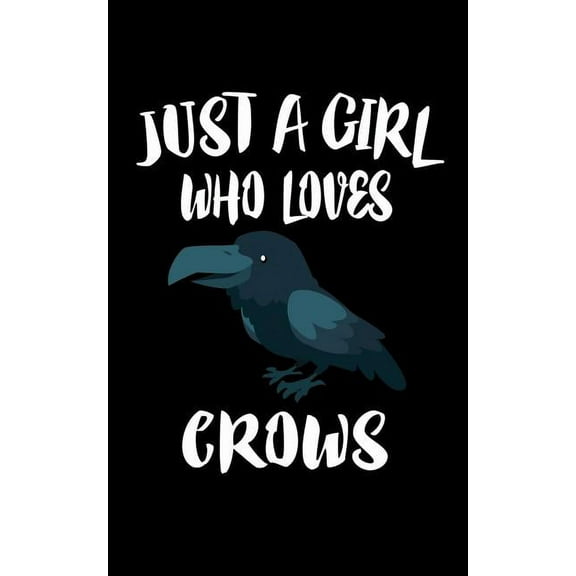 Just A Girl Who Loves Crows: Animal Nature Collection (Paperback)