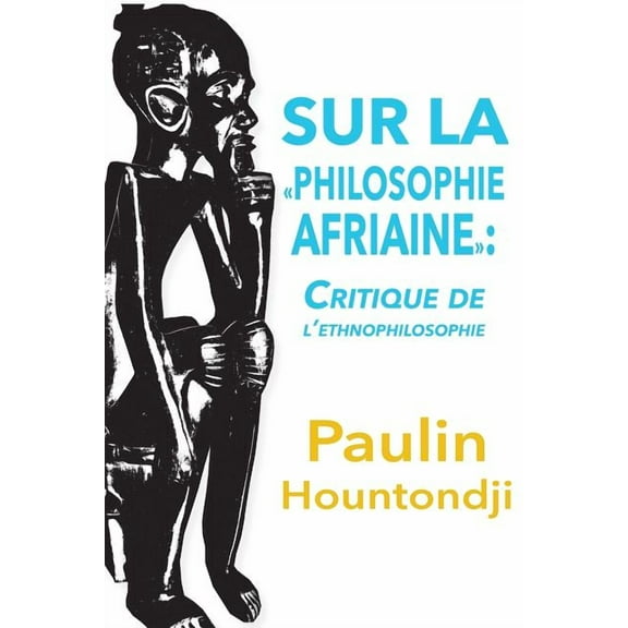 Sur La Philosophie Africaine. Critique de Liethnophilosophie (Paperback)