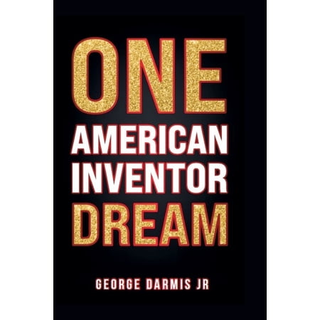 ONE American inventor DREAM (Paperback)
