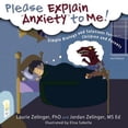 thumbnail image 1 of Please Explain Anxiety to Me! Simple Biology and Solutions for Children and Parents, 1 of 1