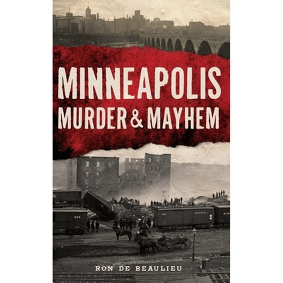 Pre-Owned Minneapolis Murder & Mayhem (Paperback) 1467146994 9781467146999