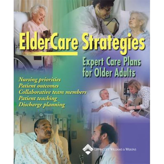 Pre-Owned Eldercare Strategies: Expert Care Plans for Older Adults (Paperback) 1582551847 9781582551845