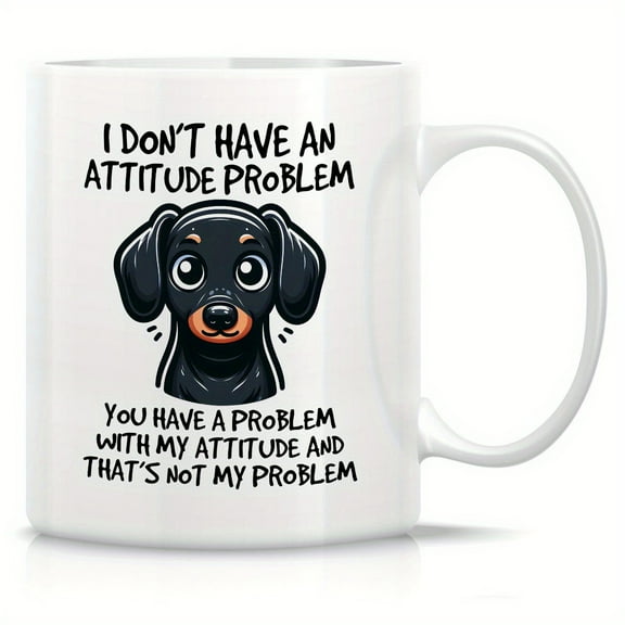 1pc, funny Coffee Mug 11oz Ceramic Cup For Summer And Winter Drinks,'I DON'T HAVE AN ATTITUDE PROBLEM YOU HAVE A PROBLEM WITH MY ATTITUDE AND THAT'S NOT MY PROBLEM' Mug