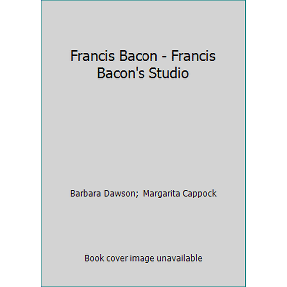 Pre-Owned Francis Bacon - Francis Bacon's Studio (Paperback) 1901702154 9781901702156