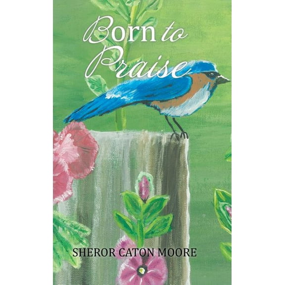 Born to Praise (Hardcover)
