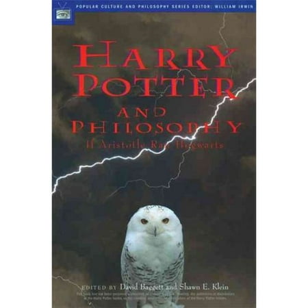 Harry Potter and Philosophy : If Aristotle Ran Hogwarts