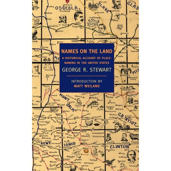 Names on the Land : A Historical Account of Place-Naming in the United States (Paperback)