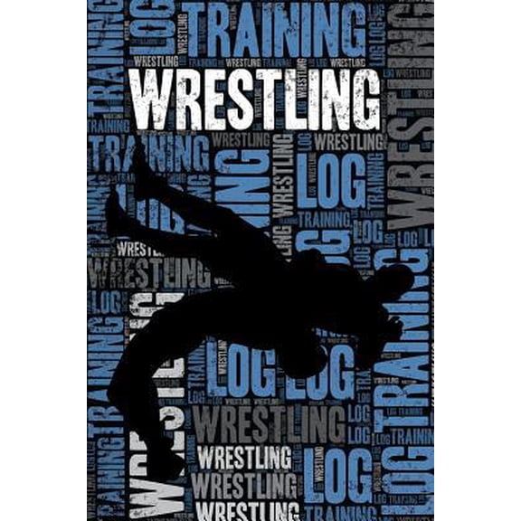 Pre-Owned Wrestling Training Log and Diary: Wrestling Training Journal and Book for Wrestler and Coach - Wrestling Notebook Tracker (Paperback) 1090788886 9781090788887