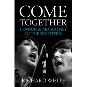 Pre-Owned Come Together: Lennon and McCartney in the Seventies (Paperback) 1468313843 9781468313840