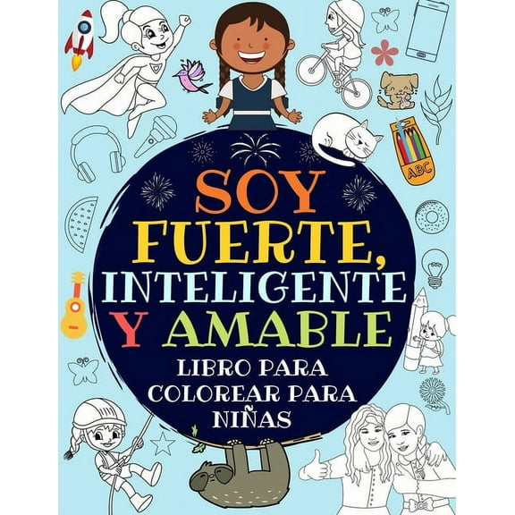Soy Fuerte, Inteligente Y Amable: Libro Para Colorear Para Niñas (Libro De Actividades Para Niños), (Paperback)