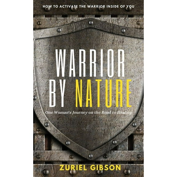 Warrior by Nature: One Woman's Journey on the Road to Healing, (Paperback)