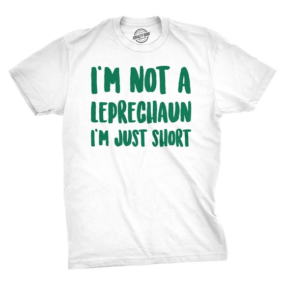 Mens Not a Leprechaun Just Short T Shirt Funny Saint Patricks Day Green Tee Graphic Tees