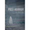 thumbnail image 1 of Post-Horror: Art, Genre and Cultural Elevation, 1 of 1