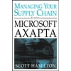Managing Your Supply Chain Using Microsoft Axapta [Paperback - Used]