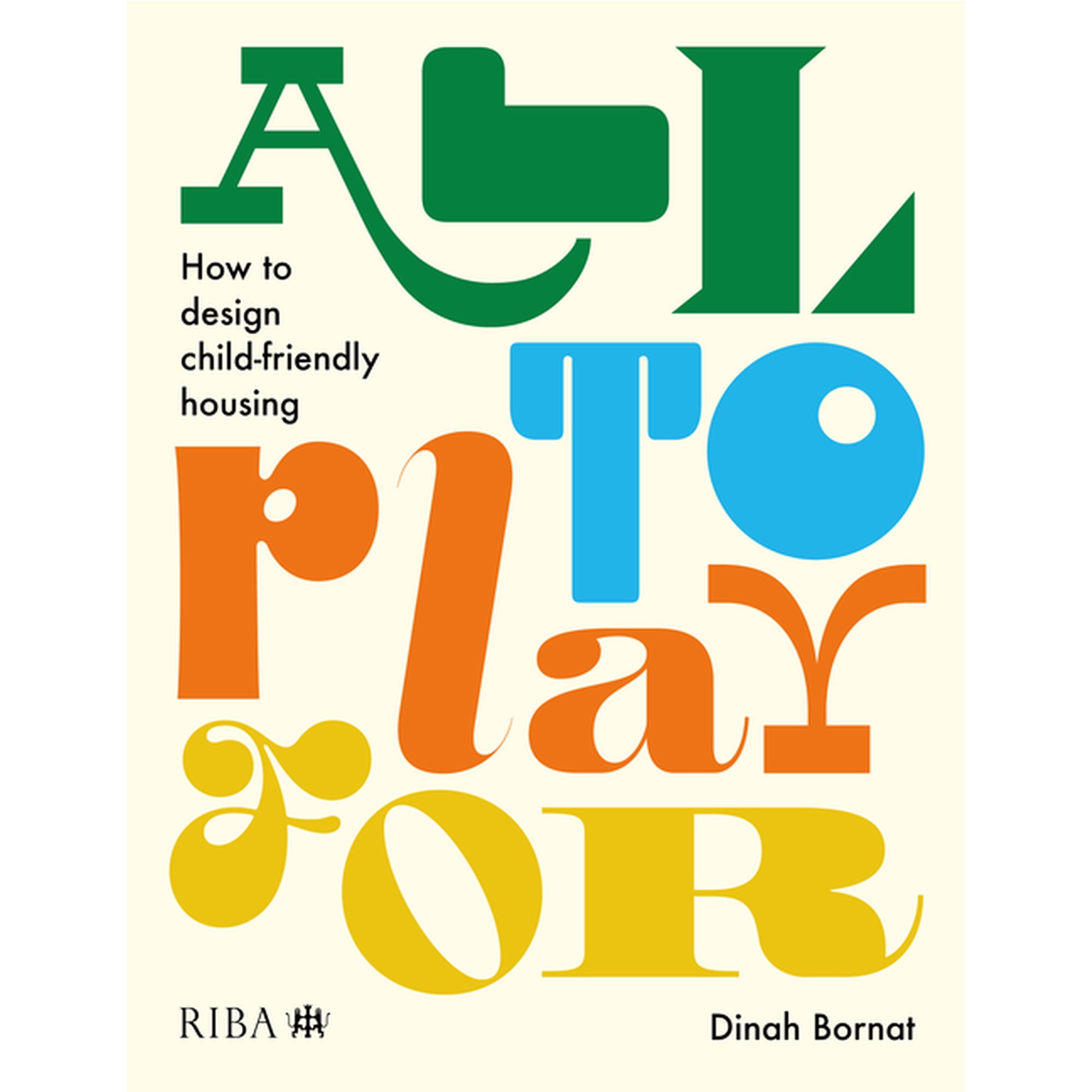 All to Play for: How to Design Child-Friendly Housing (Paperback)