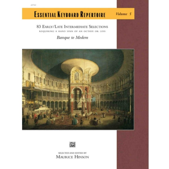 Essential Keyboard Repertoire, Volume 5 (Requiring a Handspan of an Octave or Less): 83 Early / Late Intermediate Selections Requiring a Hand Span of an Octave or Less