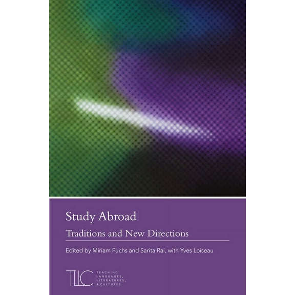 Teaching Languages, Literatures, and Cul Study Abroad: Traditions and New Directions, (Paperback)
