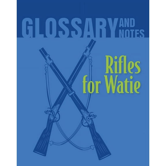 Rifles for Watie Glossary and Notes: Rifles for Watie, (Paperback)