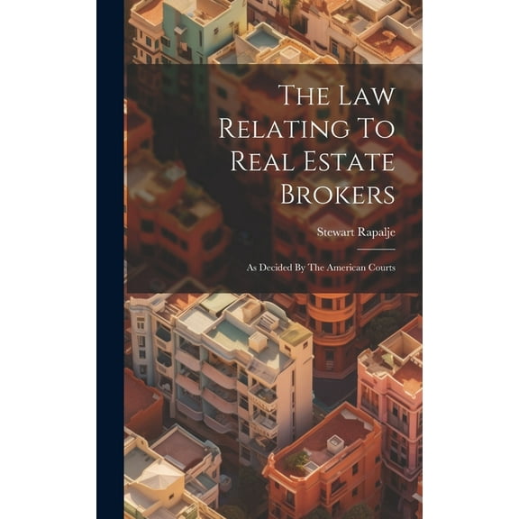 The Law Relating To Real Estate Brokers (Hardcover)