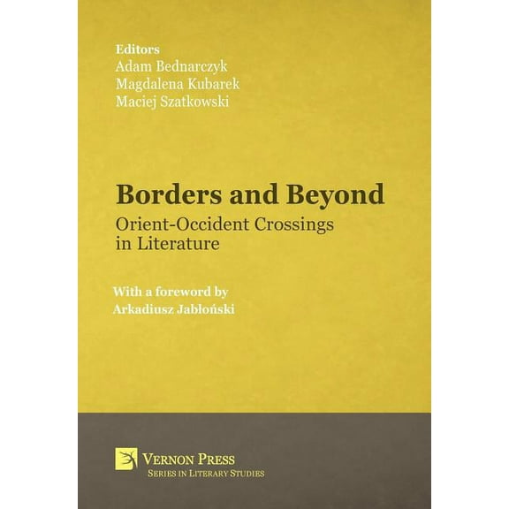 Literary Studies: Borders and Beyond: Orient-Occident Crossings in Literature (Hardcover)