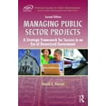 thumbnail image 1 of Pre-Owned Managing Public Sector Projects: A Strategic Framework for Success in an Era of Downsized Government, Second Edition (Hardcover) 1498707424 9781498707428, 1 of 1