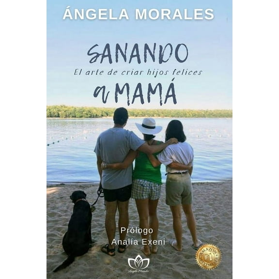 Sanando a Mamá: El arte de criar hijos felices (Paperback)