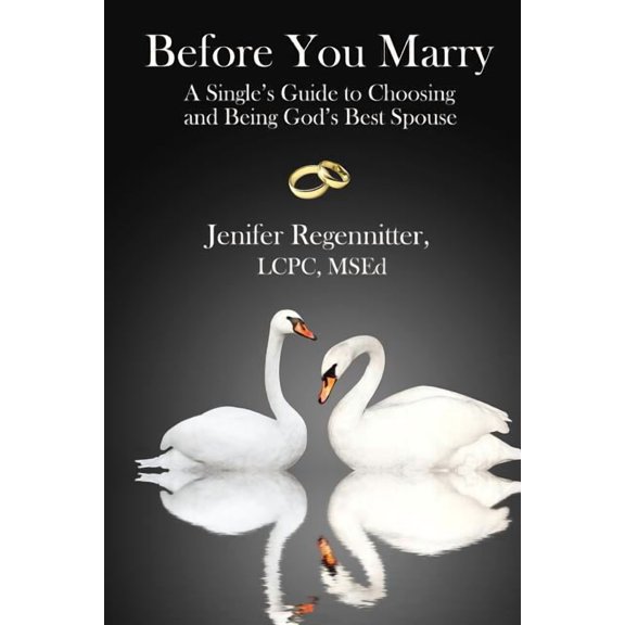 Before You Marry: A Single's Guide to Choosing and Being God's Best Spouse, (Paperback)